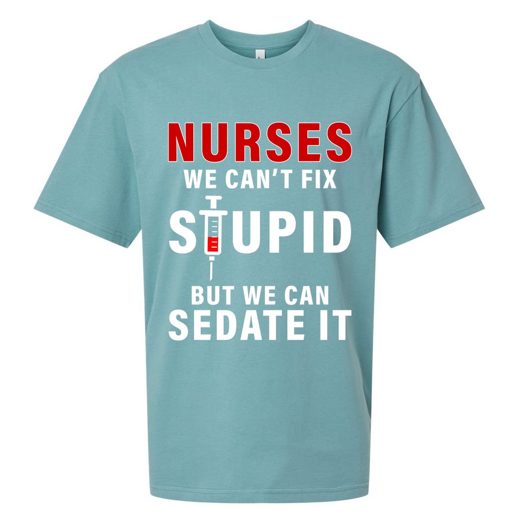 Funny Nurse Can't Fix Stupid Sueded Cloud Jersey T-Shirt