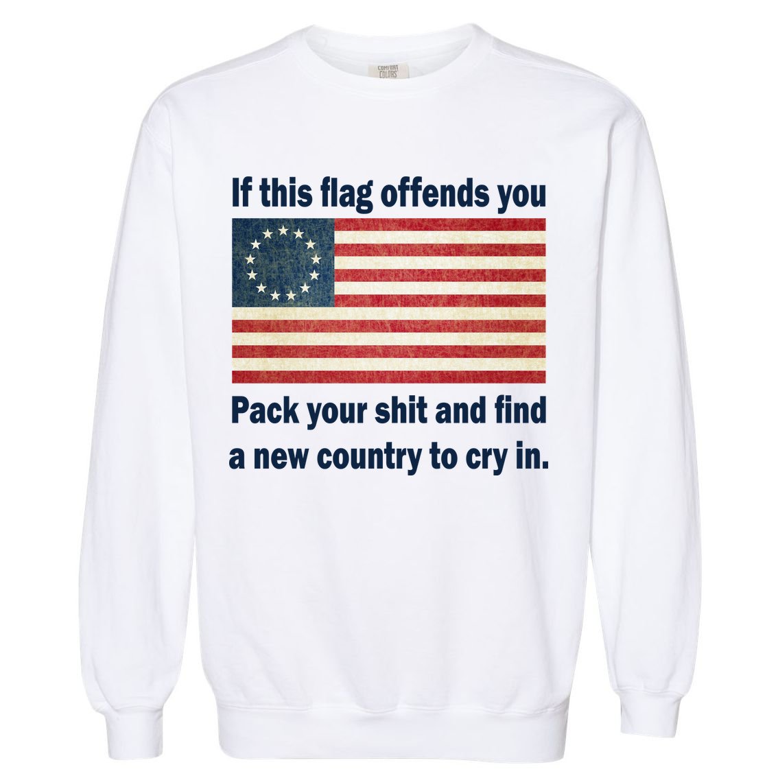 Funny Offensive Betsy Ross Flag Garment-Dyed Sweatshirt