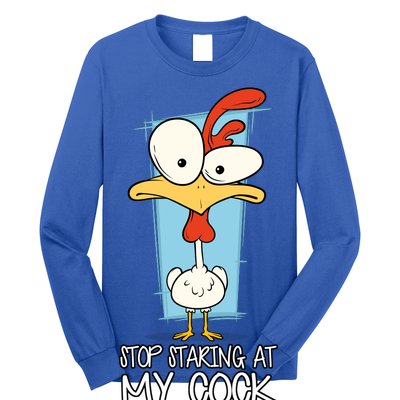 Funny Offensive Stop Staring At My Cock Long Sleeve Shirt