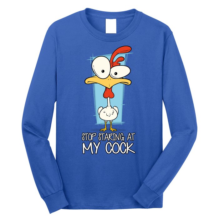 Funny Offensive Stop Staring At My Cock Long Sleeve Shirt