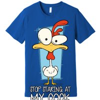 Funny Offensive Stop Staring At My Cock Premium T-Shirt