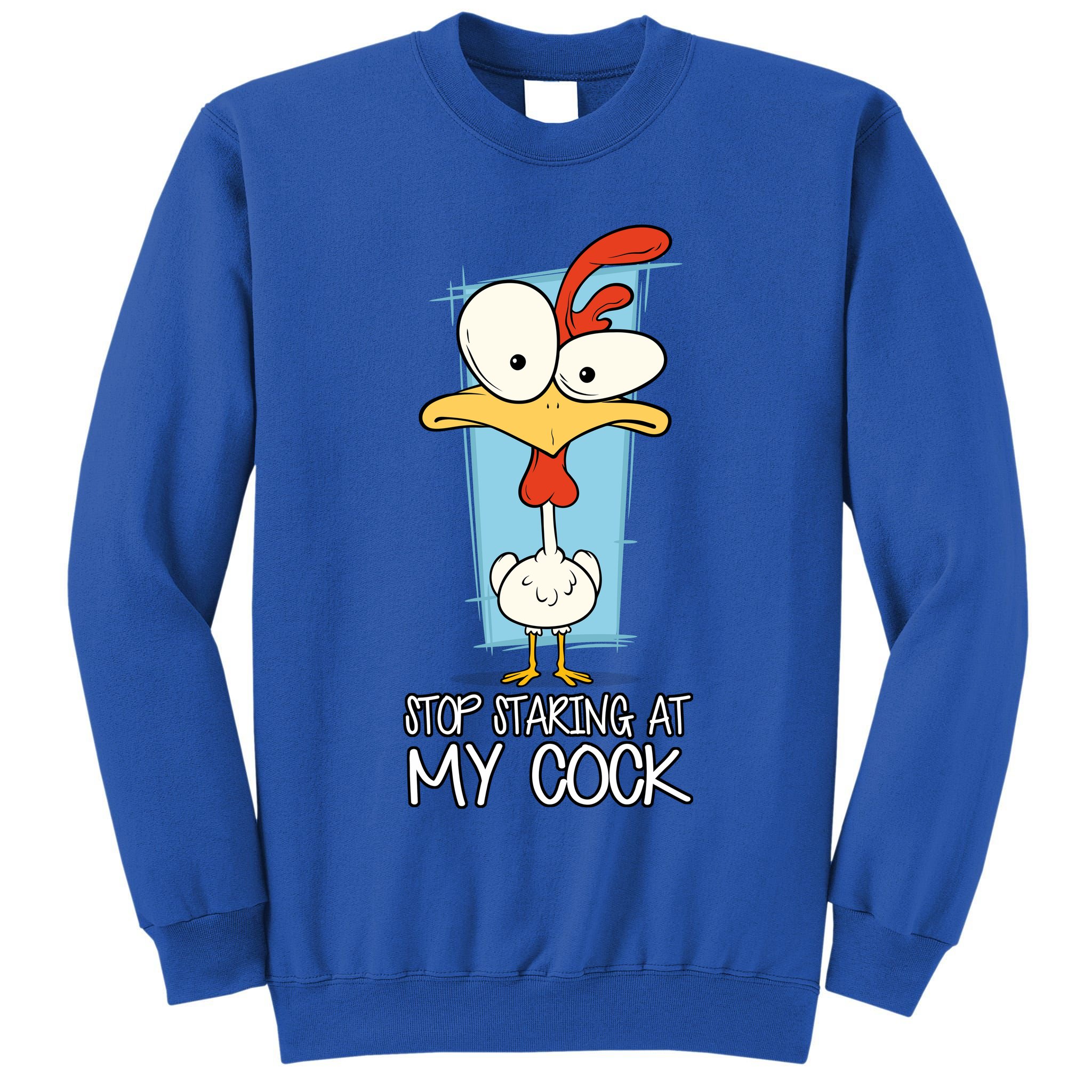 Funny Offensive Stop Staring At My Cock Tall Sweatshirt
