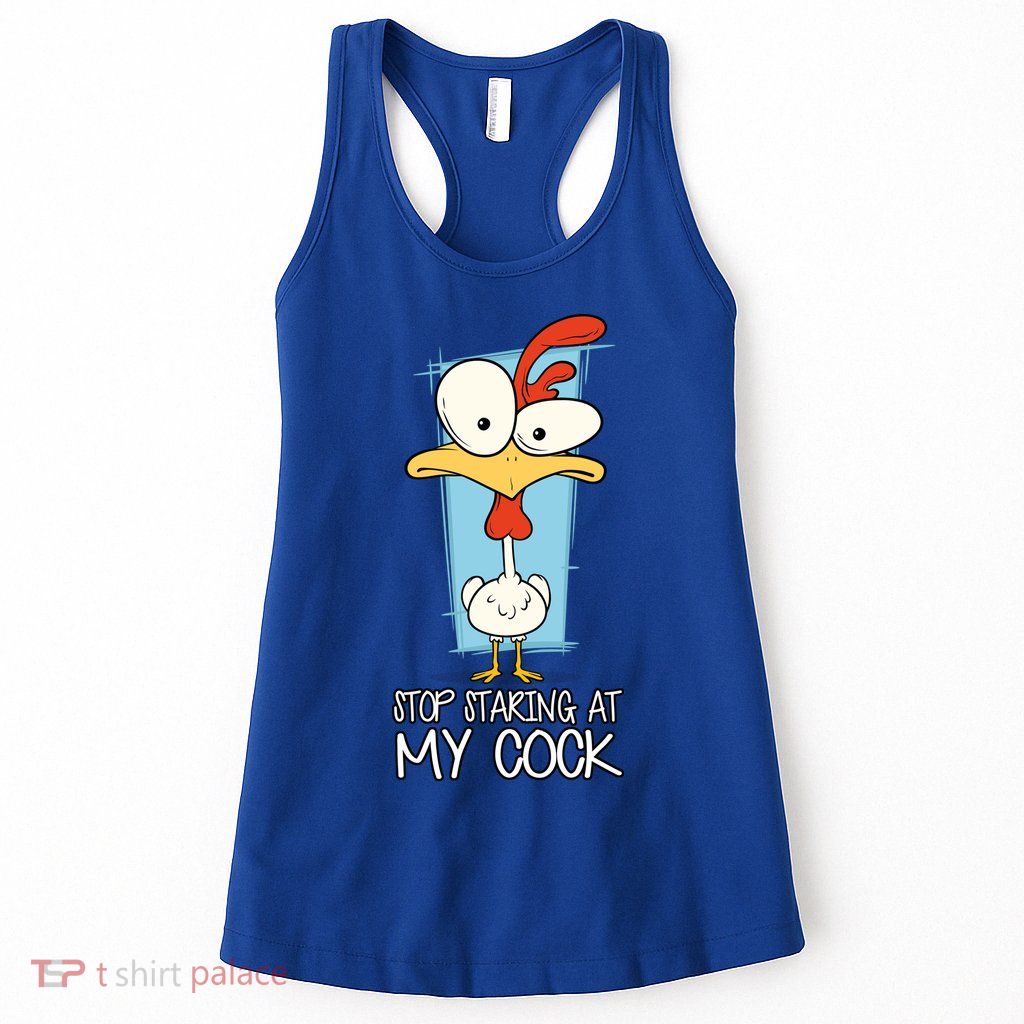 Funny Offensive Stop Staring At My Cock Womens Tank Top