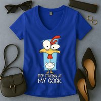 Funny Offensive Stop Staring At My Cock Women's V-Neck T-Shirt