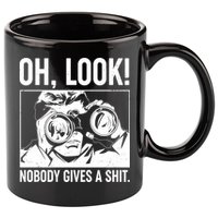 Funny Oh Look Nobody Gives A Shit 11oz C Handle Ceramic Mug