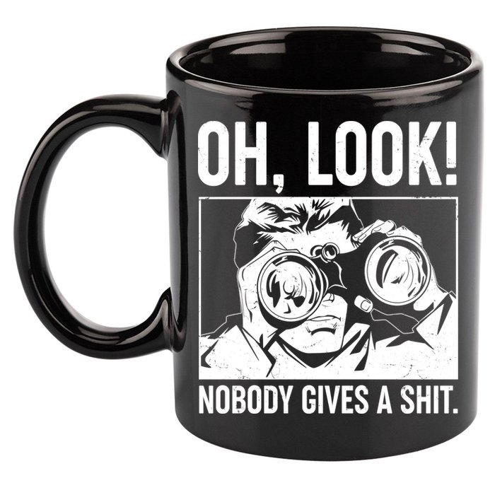 Funny Oh Look Nobody Gives A Shit 11oz C Handle Ceramic Mug