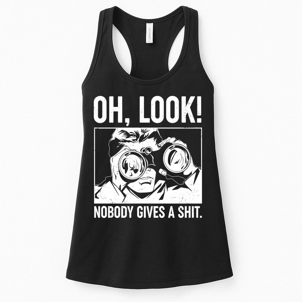 Funny Oh Look Nobody Gives A Shit Womens Tank Top