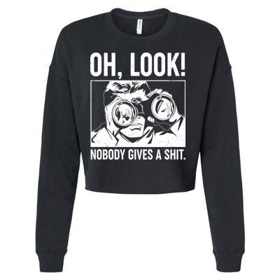 Funny Oh Look Nobody Gives A Shit Cropped Pullover Crew
