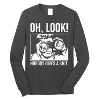 Funny Oh Look Nobody Gives A Shit Long Sleeve Shirt