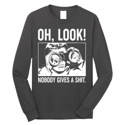 Funny Oh Look Nobody Gives A Shit Long Sleeve Shirt