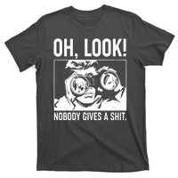 Funny Oh Look Nobody Gives A Shit T-Shirt