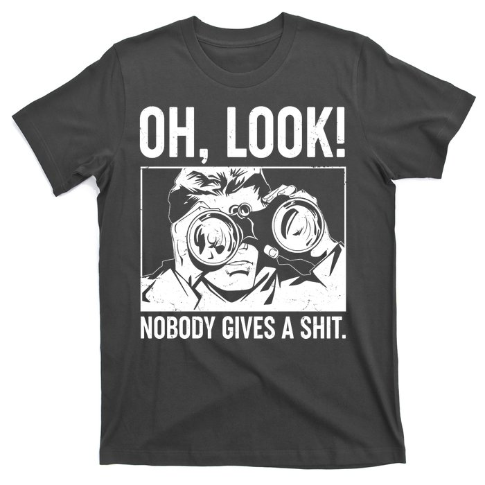 Funny Oh Look Nobody Gives A Shit T-Shirt