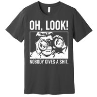 Funny Oh Look Nobody Gives A Shit Premium T-Shirt