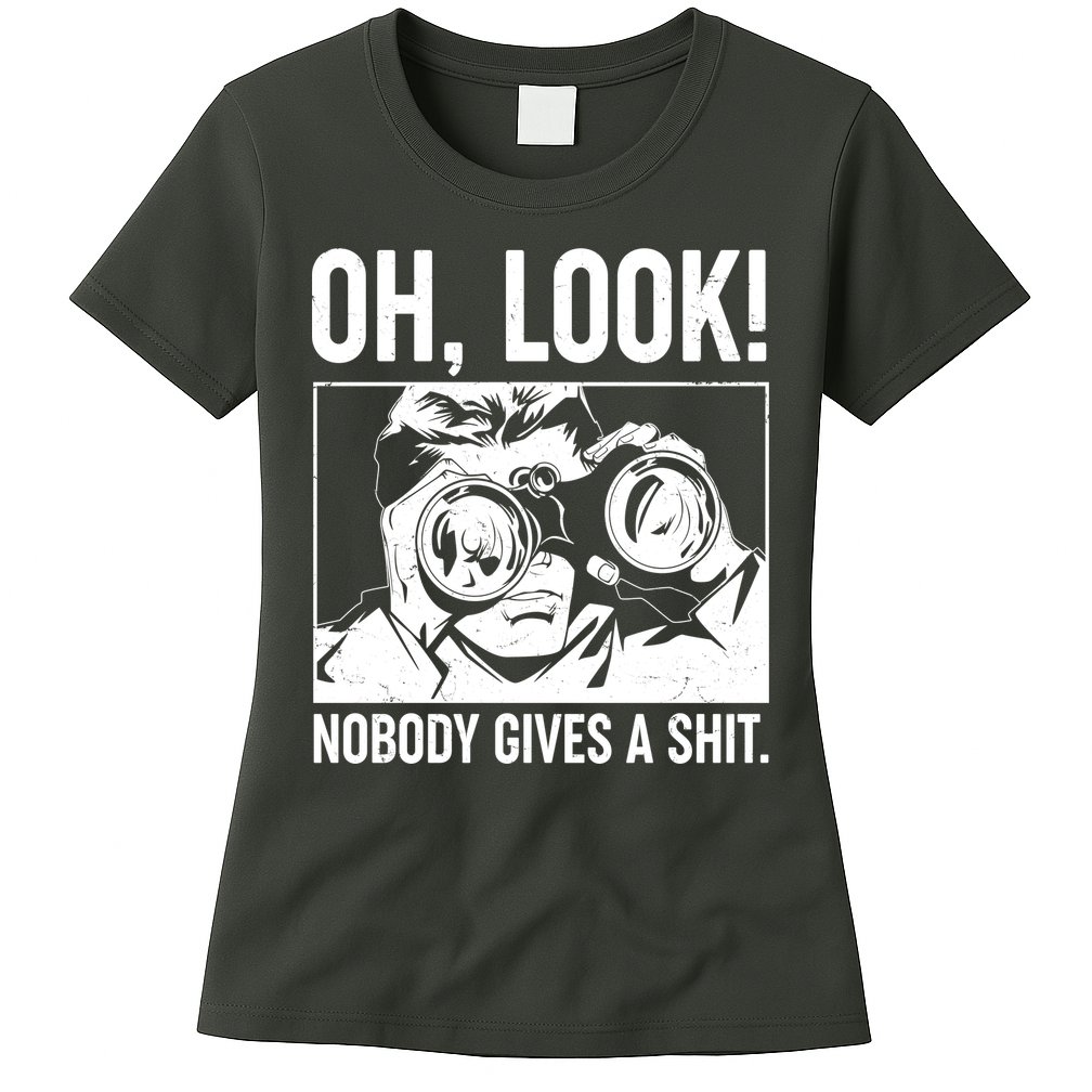 Funny Oh Look Nobody Gives A Shit Womens T-Shirt
