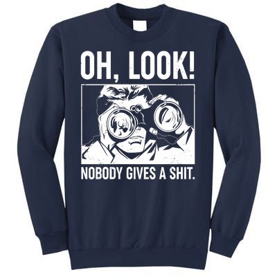 Funny Oh Look Nobody Gives A Shit Sweatshirt