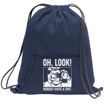 Funny Oh Look Nobody Gives A Shit Sweatshirt Cinch Pack Bag