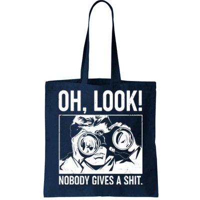 Funny Oh Look Nobody Gives A Shit Tote Bag