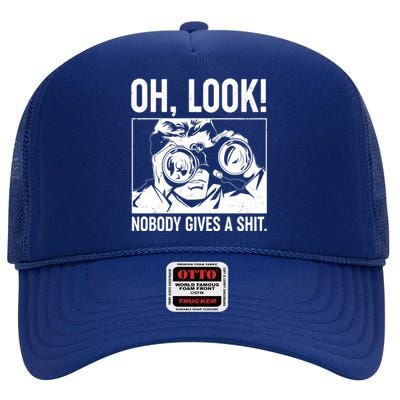 Funny Oh Look Nobody Gives A Shit High Crown Mesh Back Trucker Hat