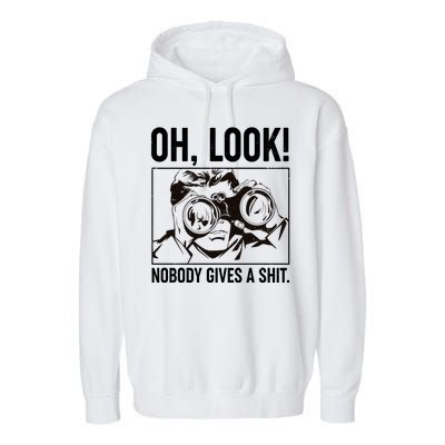 Funny Oh Look Nobody Gives A Shit Garment-Dyed Fleece Hoodie