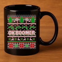 Funny OK Boomer Ugly Christmas 11oz C Handle Ceramic Mug