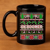Funny OK Boomer Ugly Christmas 11oz C Handle Ceramic Mug