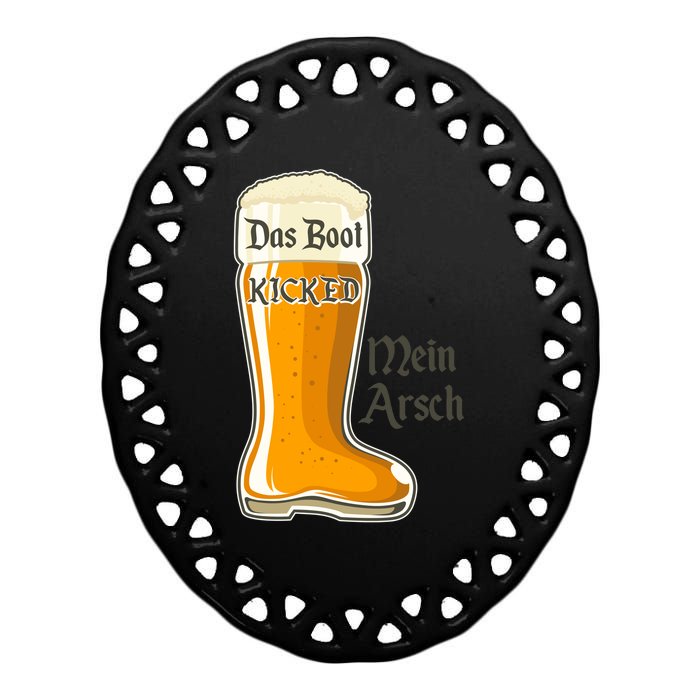 Funny Oktoberfest Das Boot Kicked Mein Arsch Ceramic Oval Ornament