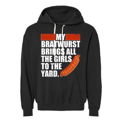 Funny Oktoberfest My Bratwurst Brings All the Girls to the Yard Garment-Dyed Fleece Hoodie