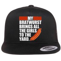 Funny Oktoberfest My Bratwurst Brings All the Girls to the Yard Flat Bill Trucker Hat