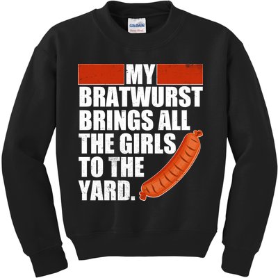 Funny Oktoberfest My Bratwurst Brings All the Girls to the Yard Kids Sweatshirt