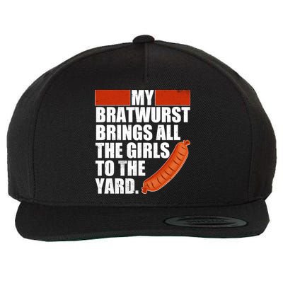 Funny Oktoberfest My Bratwurst Brings All the Girls to the Yard Wool Snapback Cap