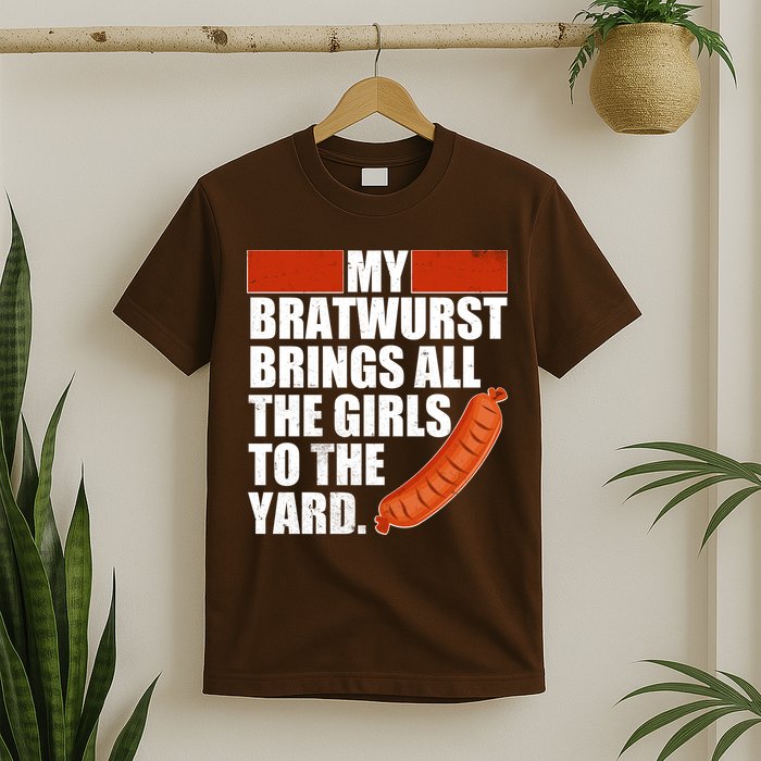 Funny Oktoberfest My Bratwurst Brings All the Girls to the Yard T-Shirt