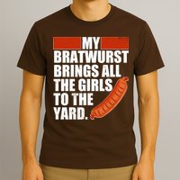 Funny Oktoberfest My Bratwurst Brings All the Girls to the Yard T-Shirt