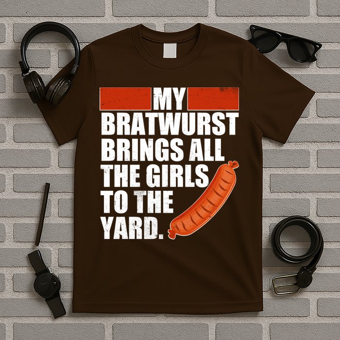 Funny Oktoberfest My Bratwurst Brings All the Girls to the Yard T-Shirt