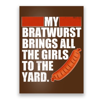 Funny Oktoberfest My Bratwurst Brings All the Girls to the Yard Poster