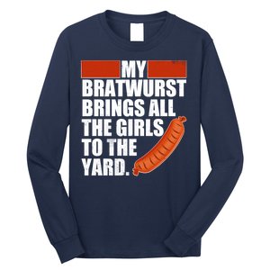 Funny Oktoberfest My Bratwurst Brings All the Girls to the Yard Long Sleeve Shirt