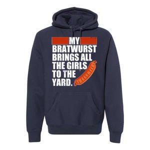 Funny Oktoberfest My Bratwurst Brings All the Girls to the Yard Premium Hoodie