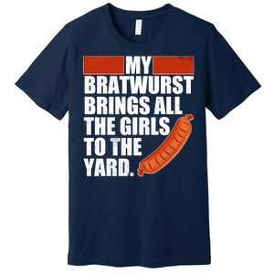 Funny Oktoberfest My Bratwurst Brings All the Girls to the Yard Premium T-Shirt