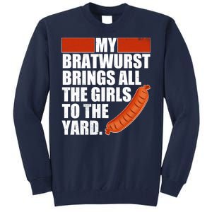 Funny Oktoberfest My Bratwurst Brings All the Girls to the Yard Tall Sweatshirt