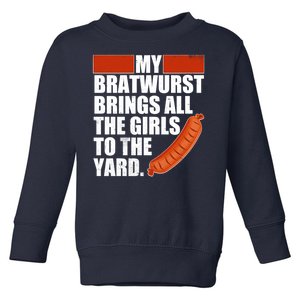 Funny Oktoberfest My Bratwurst Brings All the Girls to the Yard Toddler Sweatshirt