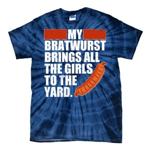 Funny Oktoberfest My Bratwurst Brings All the Girls to the Yard Tie-Dye T-Shirt