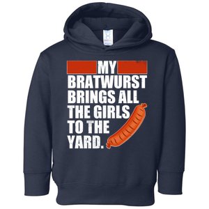 Funny Oktoberfest My Bratwurst Brings All the Girls to the Yard Toddler Hoodie