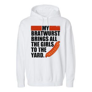 Funny Oktoberfest My Bratwurst Brings All the Girls to the Yard Garment-Dyed Fleece Hoodie