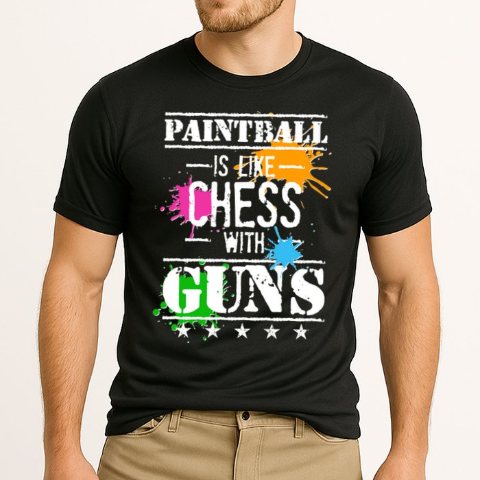 Funny Paintball Is Like Chess With Guns Performance Shirt