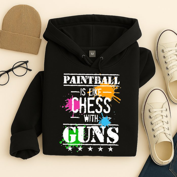 Funny Paintball Is Like Chess With Guns Hoodie
