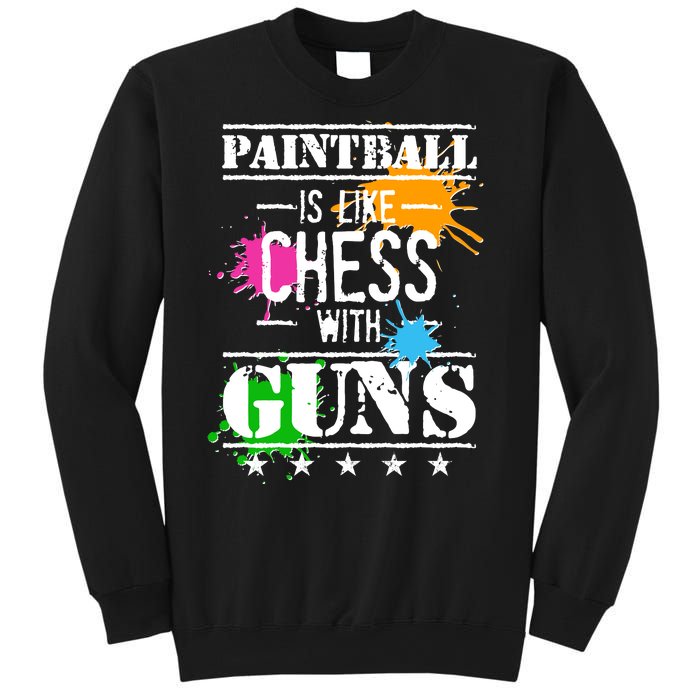 Funny Paintball Is Like Chess With Guns Sweatshirt