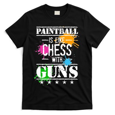 Funny Paintball Is Like Chess With Guns T-Shirt