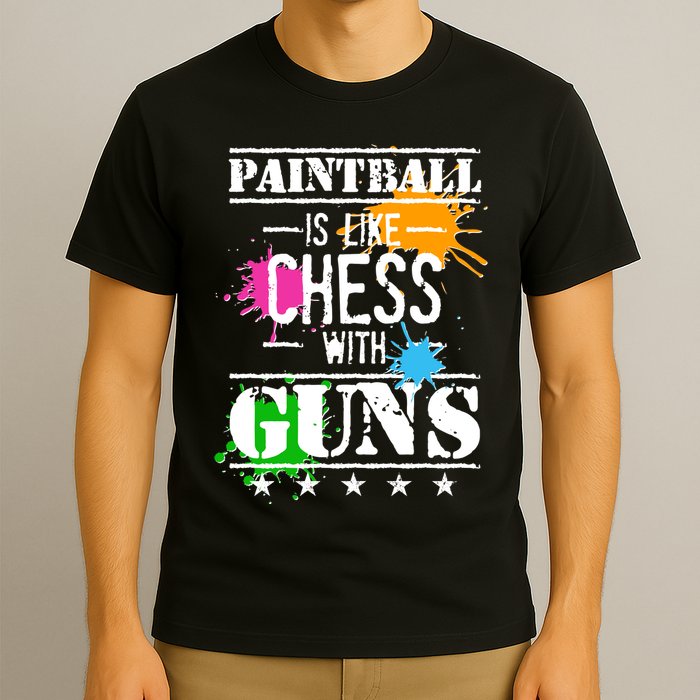 Funny Paintball Is Like Chess With Guns T-Shirt