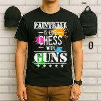 Funny Paintball Is Like Chess With Guns T-Shirt
