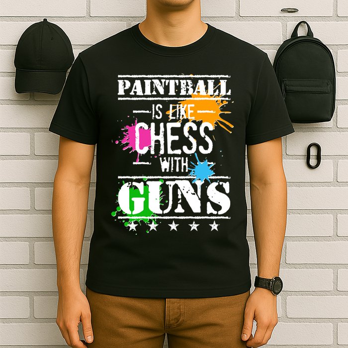 Funny Paintball Is Like Chess With Guns T-Shirt