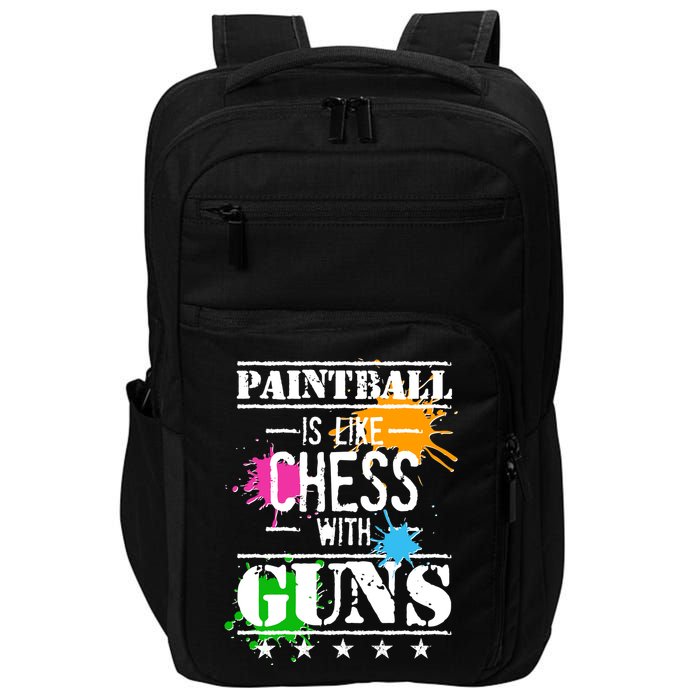 Funny Paintball Is Like Chess With Guns Impact Tech Backpack